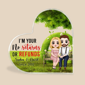 I'm Your No Returns Or Refunds, Couple Happy Wedding Heart Shaped Acrylic - Decorative Plaques - GoDuckee