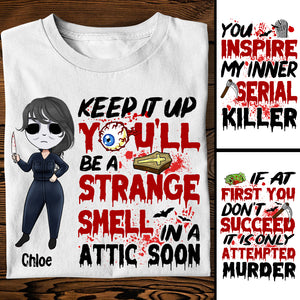 Horror Girl Keep It Up You'll Be A Strange - Custom Shirts - Shirts - GoDuckee
