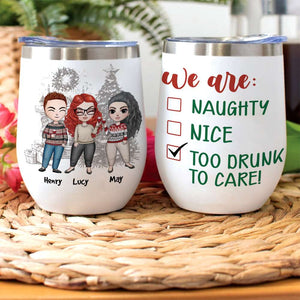 Personalized Sweater Friends Doll Wine Tumbler - We Are Too Drunk To Care - Wine Tumbler - GoDuckee