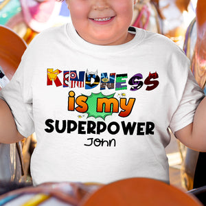 Kindness Is My Superpower, Teacher Shirt - Custom , Halloween, Christmas Letters - Shirts - GoDuckee