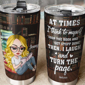 At Times I Think To Myself - Personalized Tumbler Cup - Gift For Book Lovers - Tumbler Cup - GoDuckee
