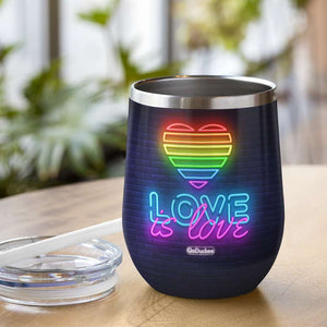 Love Is Love - Personalized Wine Tumbler - Wine Tumbler - GoDuckee