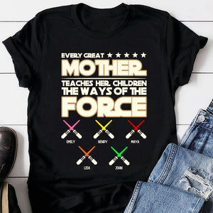 Every Great Mother Teaches Her Children The Ways Of The Force - Personalized Shirts - Gift For Mom - Shirts - GoDuckee