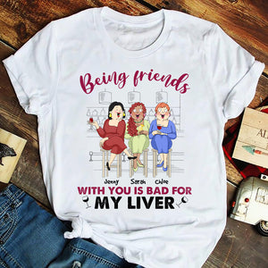Being Friends With You Is Bad For My Liver, Best Friend Shirt Hoodie Sweatshirt - Shirts - GoDuckee