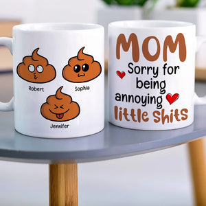 Mom Sorry For Being Annoying, Personalized Coffee Mug, Relaxing With Mom, Mother's Day, Birthday Gift For Mom - Coffee Mug - GoDuckee