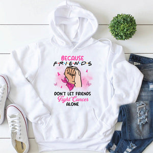 Friends Don't Let Friends Fight Alone, Personalized Supporting Shirt for Breast Cancer Fighters - Shirts - GoDuckee