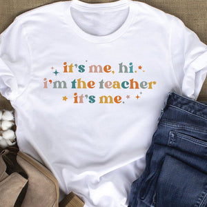 It's Me Hi I'm The Teacher It's Me T-shirt Hoodie Sweatshirt Gift For Teacher - Shirts - GoDuckee