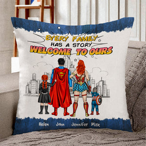 Every Family Has A Story Welcome To Ours, Personalized Super Hero Family Pillow, Gift for Family Members - Pillow - GoDuckee