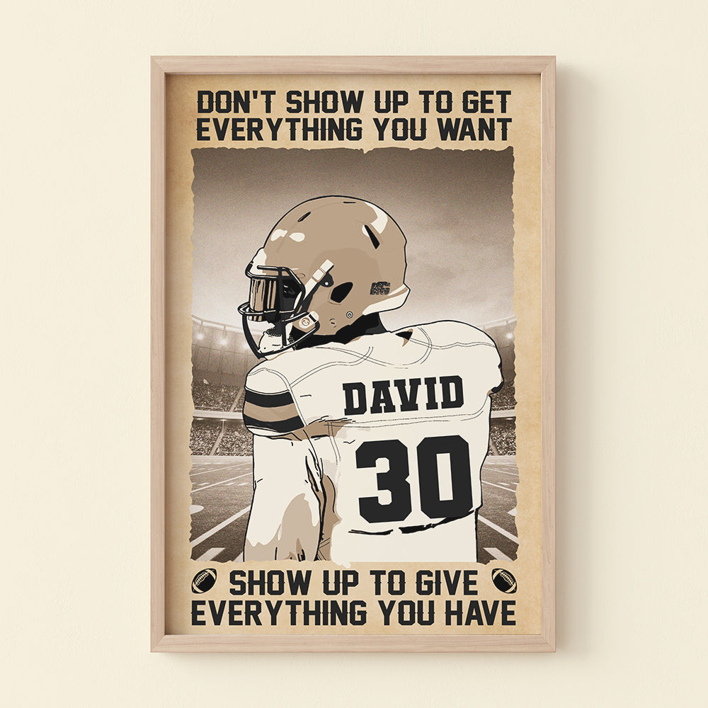 Don't Show Up To Get Everything, Personalized American Football Player Canvas Print - Poster & Canvas - GoDuckee