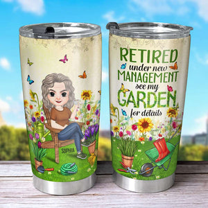Retired Under New Management, Personalized Tumbler, Full Time Gardener Tumbler, Gift For Gardening Lovers - Tumbler Cup - GoDuckee