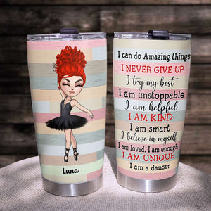 Personalized Ballet Dancer Tumbler - I Am Unique, I Am A Dancer - Tumbler Cup - GoDuckee