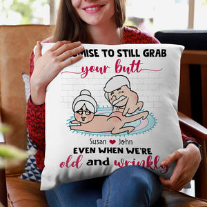 I Promise To Still Grab Your Butt Even When We're Old And Wrinkly, Naughty Make Love Couple Pillow - Pillow - GoDuckee