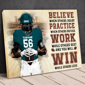 Believe When Others Doubt Practice When Others Refuse - Personalized Football Canvas Print - Poster & Canvas - GoDuckee