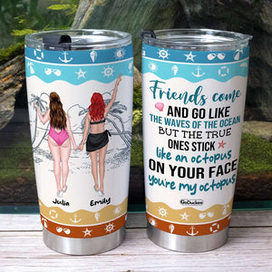 You're My Octopus - Personalized Tumbler Cup - Gift For Friends - Tumbler Cup - GoDuckee