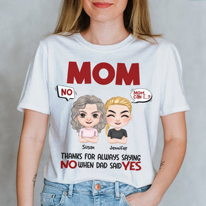 Mom, Thanks For Always Saying No, Gift For Mom, Personalized Shirt, Mom And Child Shirt, Mother's Day Gift - Shirts - GoDuckee