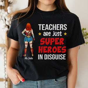 Teachers Are Just Superheroes In Disguise, Personalized Superhero Teacher Shirt, Gift For Teacher - Shirts - GoDuckee