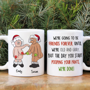 We're Going To Be Friends Forever Until We're Old And Gray, Old Best Friend White Mug - Coffee Mug - GoDuckee