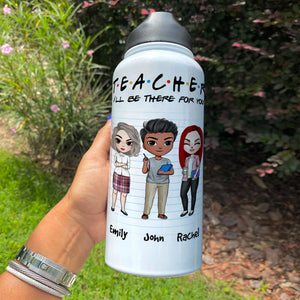 Personalized Teacher Dolls Water Bottle - I'll Be There For You - Water Bottles - GoDuckee