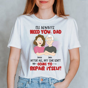 I'll Always Need You - Personalized Shirts - Gift For Dad - Family Guys - Shirts - GoDuckee