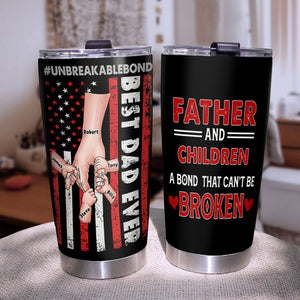A Bond That Can't Be Broken, Personalized Tumbler, Linking With Dad Tumbler, Father's Day, Birthday Gift For Dad - Tumbler Cup - GoDuckee