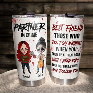 Friends Partner In Crime - Personalized Tumbler Cup - Bestie - Tumbler Cup - GoDuckee