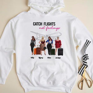 Friends Catch Flights Not Feelings - Personalized Shirts - Shirts - GoDuckee