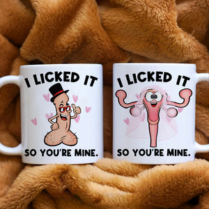 I Licked It So You Are My, Personalized Mug, Couple Gift - Coffee Mug - GoDuckee