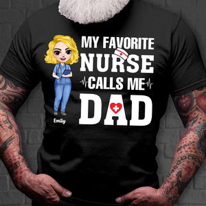 My Favorite Nurse Calls Me Dad/Mom - Personalized Shirts - Shirts - GoDuckee
