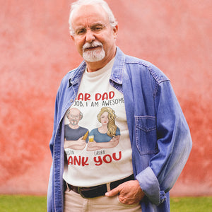 Dear Dad, Great Job We're Awesome Thank You, Personalized Shirts, Gift For Dad, Grandpa, Uncle - Shirts - GoDuckee