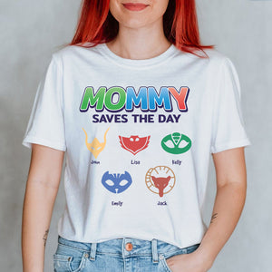 Mother's Day Mommy Saves My Day, Personalized Shirts, Gifts for Mother Grandma Aunt - Shirts - GoDuckee