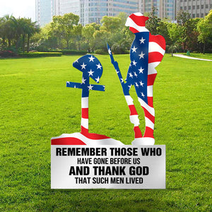 Veteran Remember Those Who Have Gone Before Us And Thank God That Such Men Lived - Cut Metal Sign - Metal Wall Art - GoDuckee