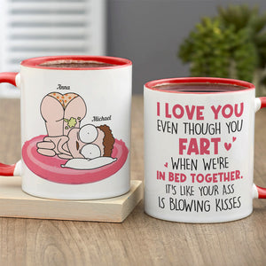 I Love You Even Though You Fart When We're In Bed Together Personalize Couple - Coffee Mug - GoDuckee