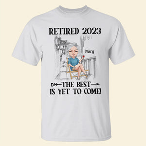 The Best Is Yet To Come Personalized Retirement Shirt, Gift For Her - Shirts - GoDuckee