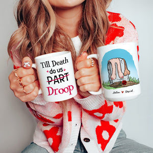 Till Death Do Us Droop, Gift For Couple, Personalized Mug, Funny Couple Mug, Anniversary Gift - Coffee Mug - GoDuckee