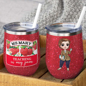 Personalized Teacher Dolls Wine Tumbler - Teaching Is My Jam - Strawberry Theme - Wine Tumbler - GoDuckee
