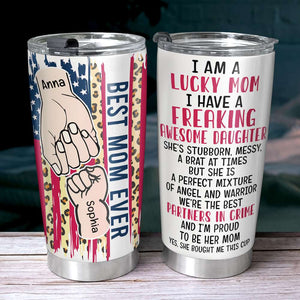 I Am A Lucky Mom Of A Freaking Awesome Daughter/Son, Personalized Tumbler, Mother And Kid Fist Bump Tumbler, Mother's Day, Birthday Gift For Mom - Tumbler Cup - GoDuckee