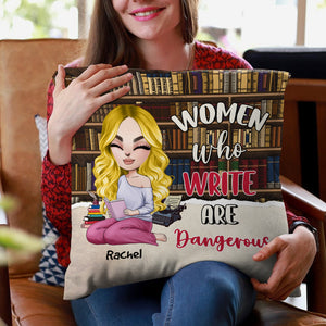 Personalized Writer-Author Pillow, Women Who Write Are Dangerous, Gift For Writer - Pillow - GoDuckee