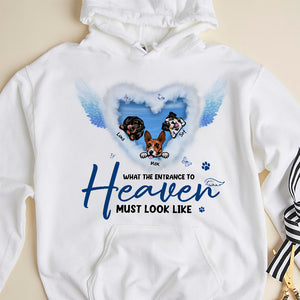 Personalized Memorial Shirt, What The Entrance To Heaven Must Look Like, Gift For Dog Lovers - Shirts - GoDuckee