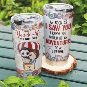 You And Me We Got This, Personalized Tumbler, Funny Gift For Couple - Tumbler Cup - GoDuckee