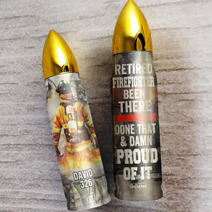 Retired Firefighter Been There - Personalized Bullet Tumbler - Water Bottles - GoDuckee