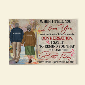 Personalized Old Couple Poster - When I Tell You I Love You, You're The Best Thing - Old Couple Hand In Hand Back View - Poster & Canvas - GoDuckee
