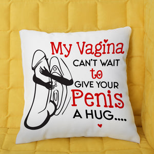 Need A Hug From You, Gift For Couple, Personalized Pillow, Naughty Couple Pillow, Anniversary Gift - Pillow - GoDuckee