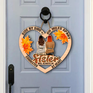 Personalized Fall Season Sisters Wood Sign, Sister Will Always Be Connected By The Heart - Wood Sign - GoDuckee