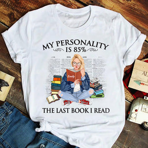 My Personality Is 85% The Last Book I Read - Personalized Shirts - Amazing Gift For Book Lovers - Shirts - GoDuckee