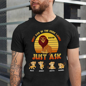 Best Dad In The Pride Lands Just Ask - Personalized Shirts - Gift For Dad - Shirts - GoDuckee