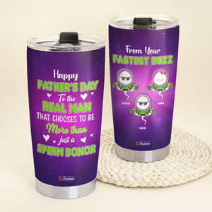 Personalized Dad Funny Tumbler, The Real Man - Sperm Donor, Sperm Buzz Universe FFG2705 - Tumbler Cup - GoDuckee