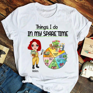 Things I Do In My Spare Time - Personalized Shirts - Gift For Gardener - Shirts - GoDuckee
