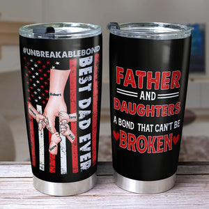 A Bond That Can't Be Broken, Personalized Tumbler, Linking With Dad Tumbler, Father's Day, Birthday Gift For Dad - Tumbler Cup - GoDuckee