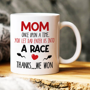 Mom, You Let Dad Enter Us Into A Race, Gift For Mom, Personalized Mug, Racing Sperm Mug, Mother's Day Gift - Coffee Mug - GoDuckee