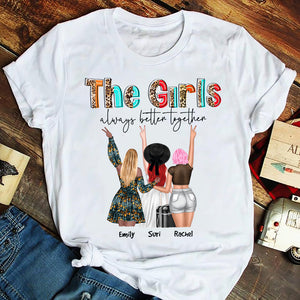 The Girls Always Better Together - Personalized Shirts - Gift For Friends/Besties - Shirts - GoDuckee